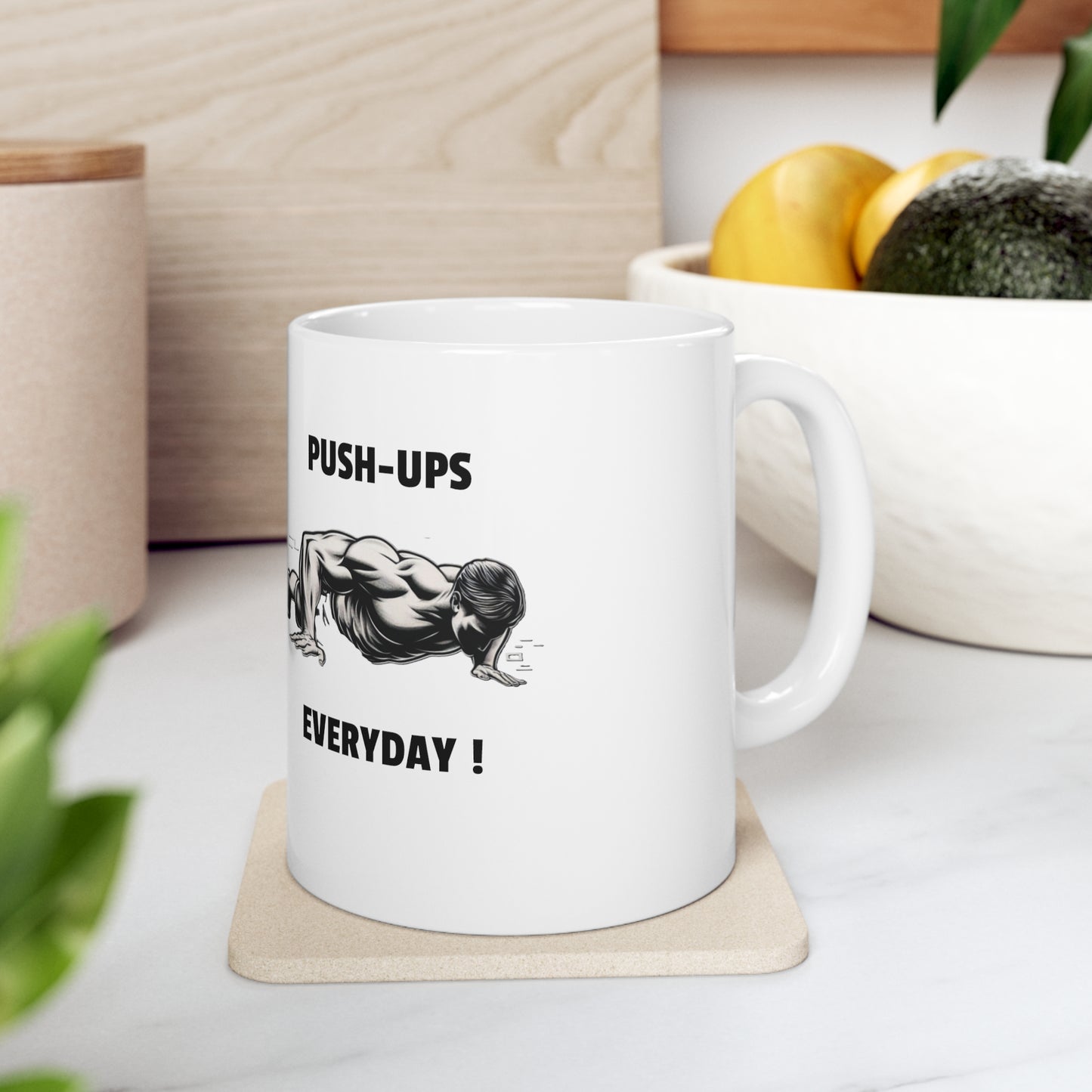 Pushups Everyday Ceramic Mug 11oz