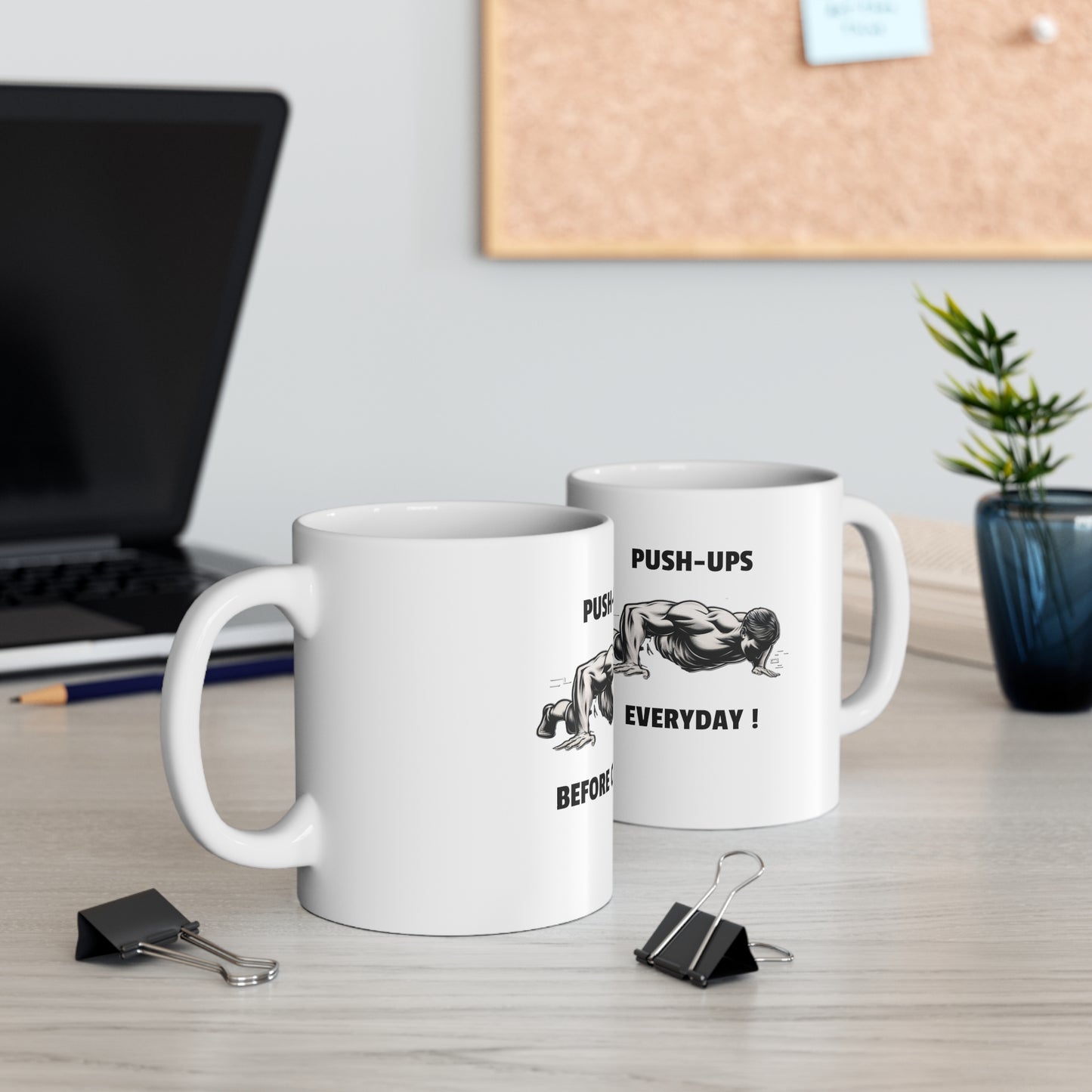 Pushups Everyday Ceramic Mug 11oz