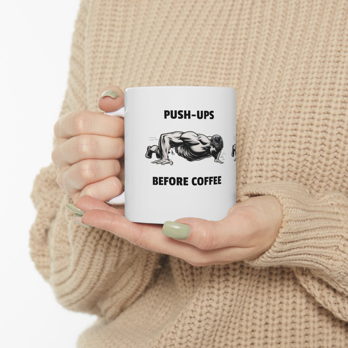 Pushups Everyday Ceramic Mug 11oz