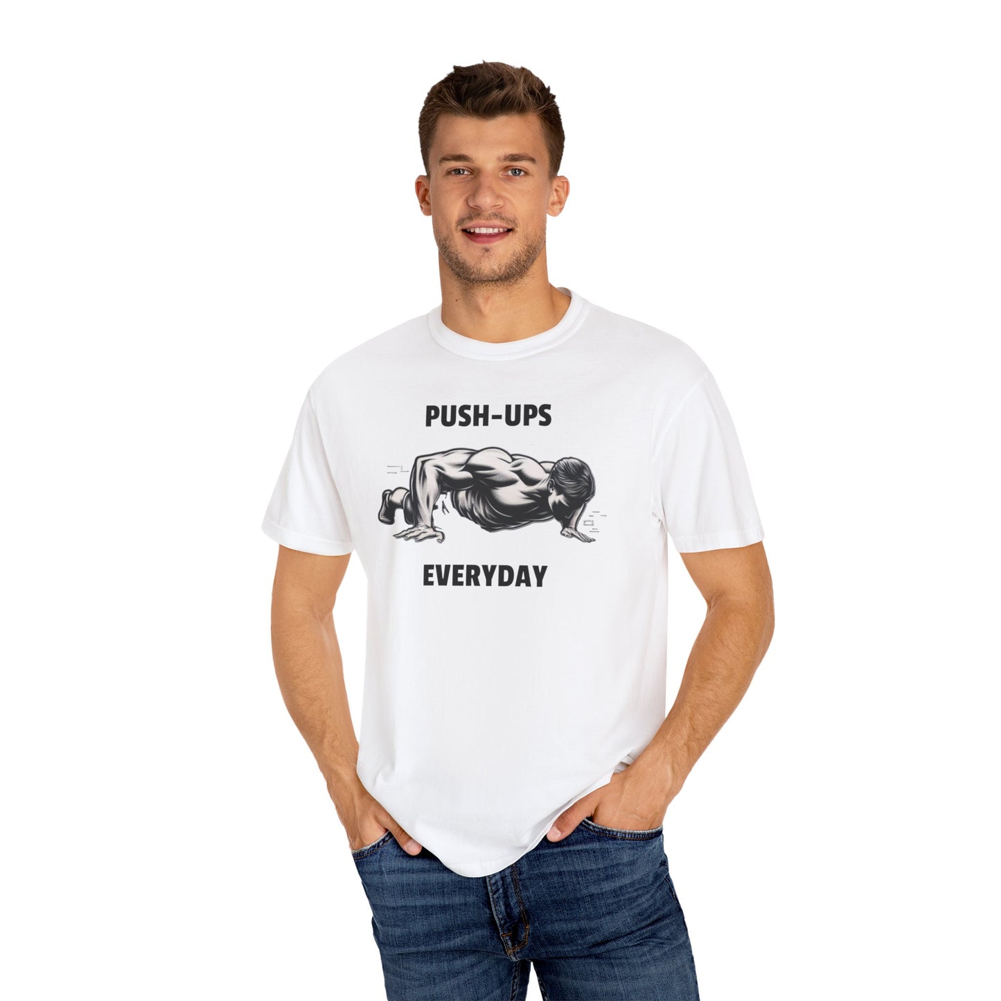 Pushups Everyday Unisex Garment-Dyed T-shirt