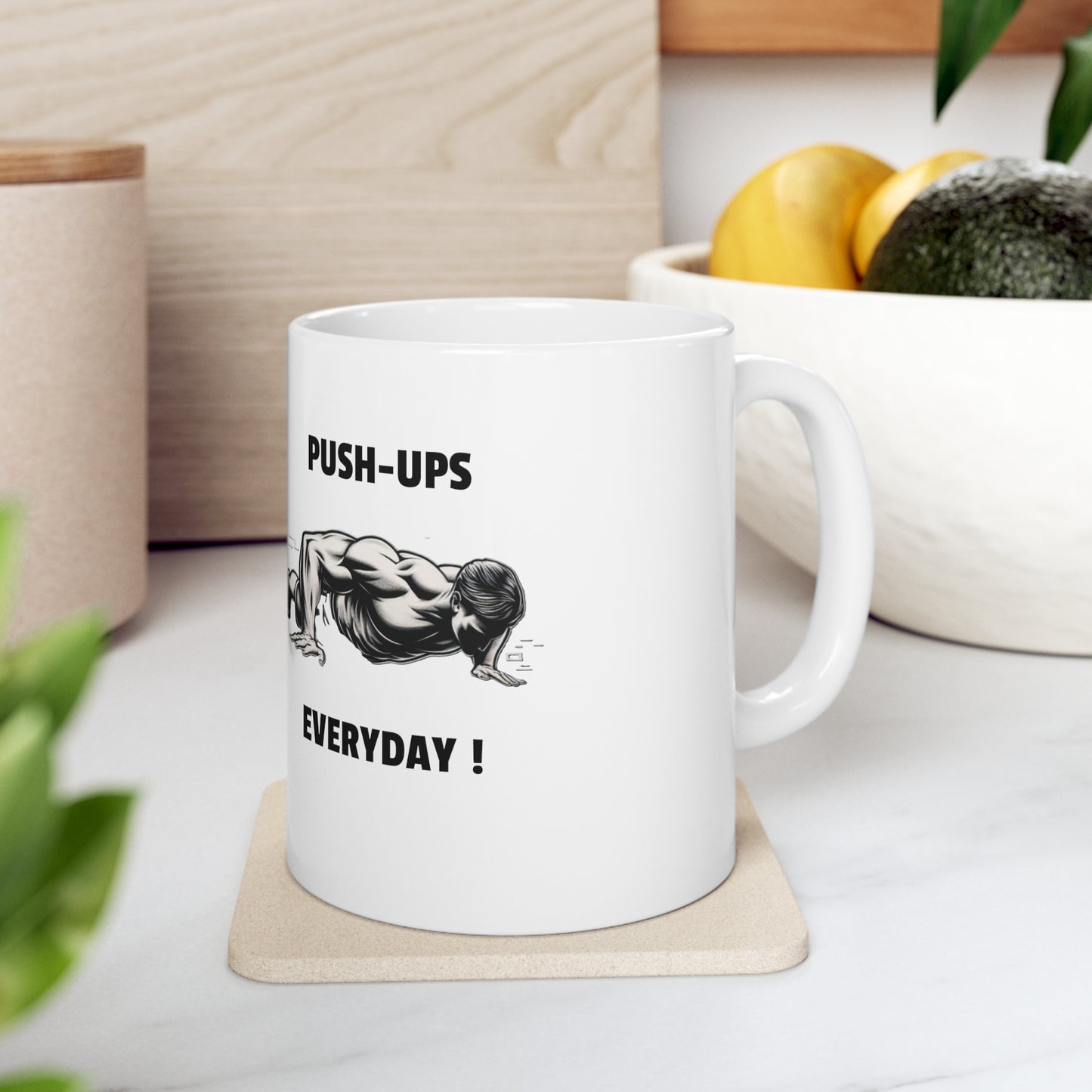 Pushups Everyday Ceramic Mug 11oz