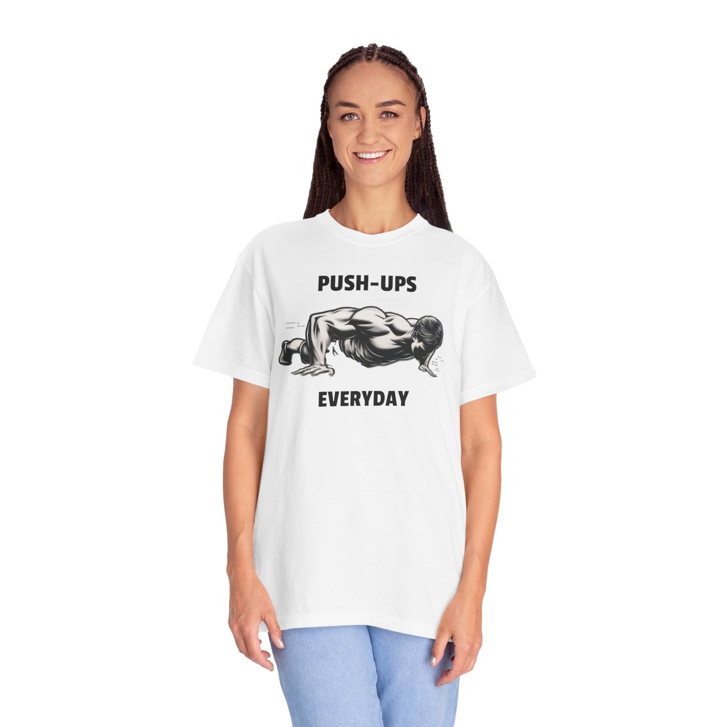 Pushups Everyday Unisex Garment-Dyed T-shirt