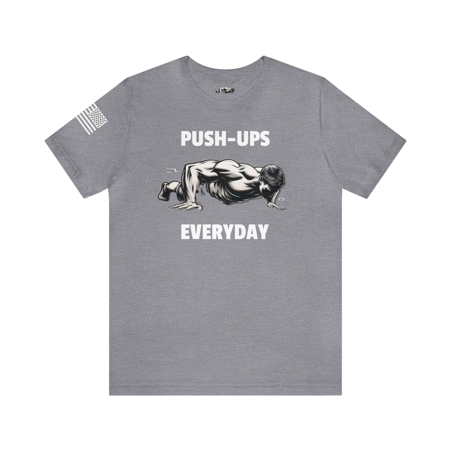 Pushups Everyday Unisex T-Shirt with American Flag and Right Sleeve Patch