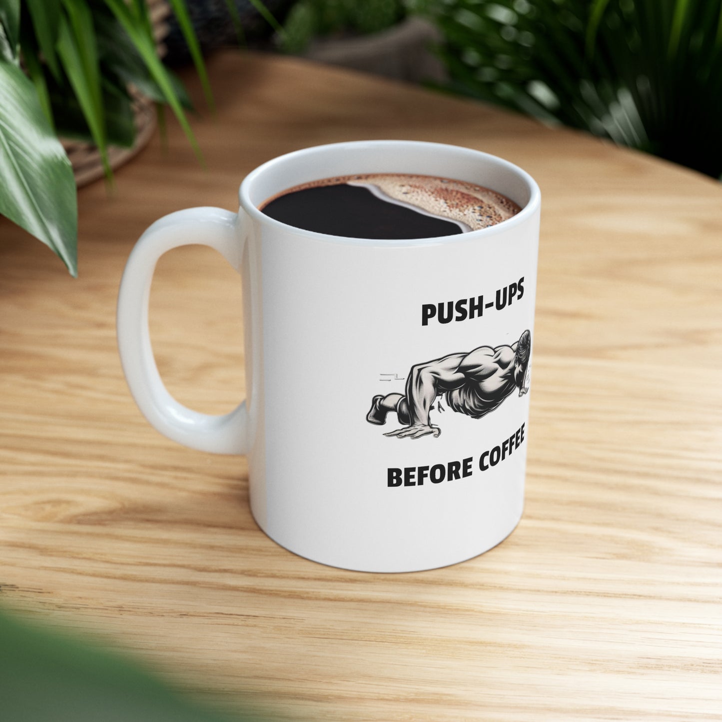 Pushups Everyday Ceramic Mug 11oz