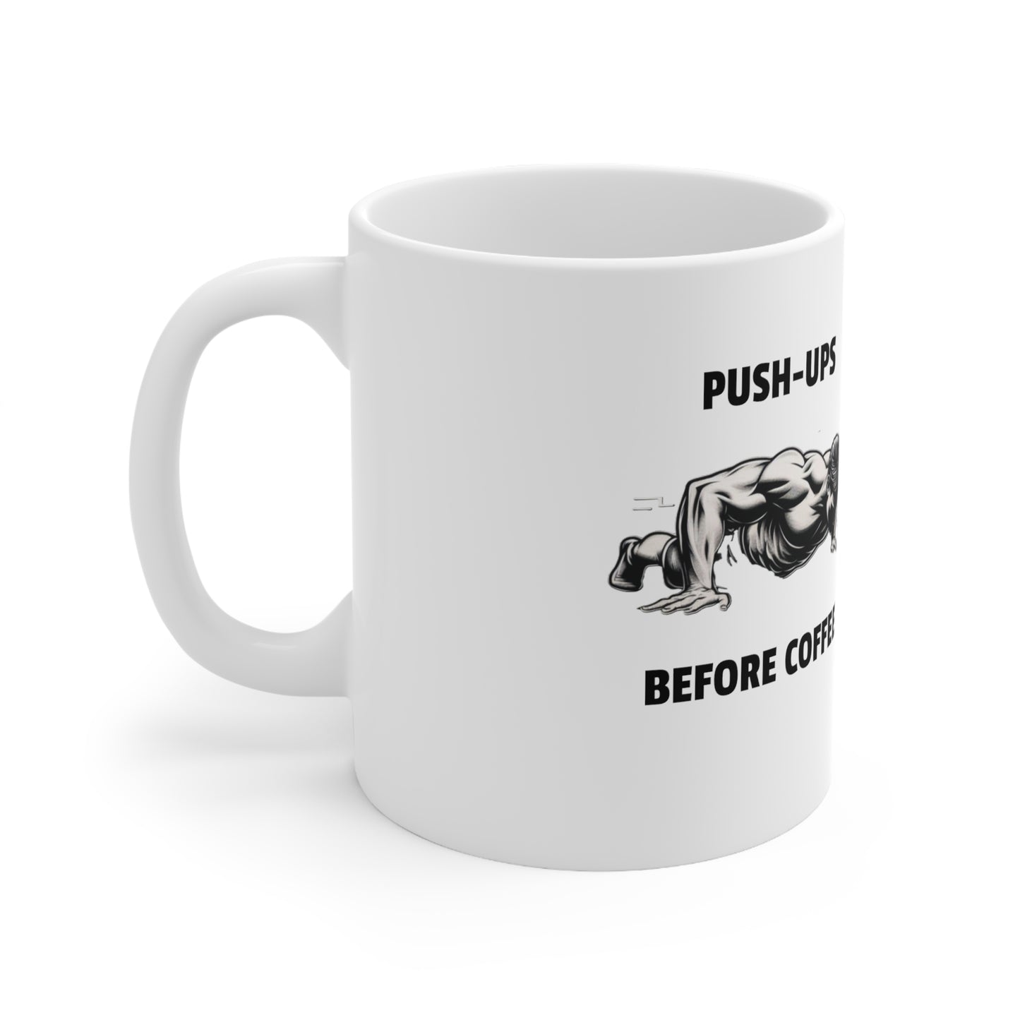 Pushups Everyday Ceramic Mug 11oz