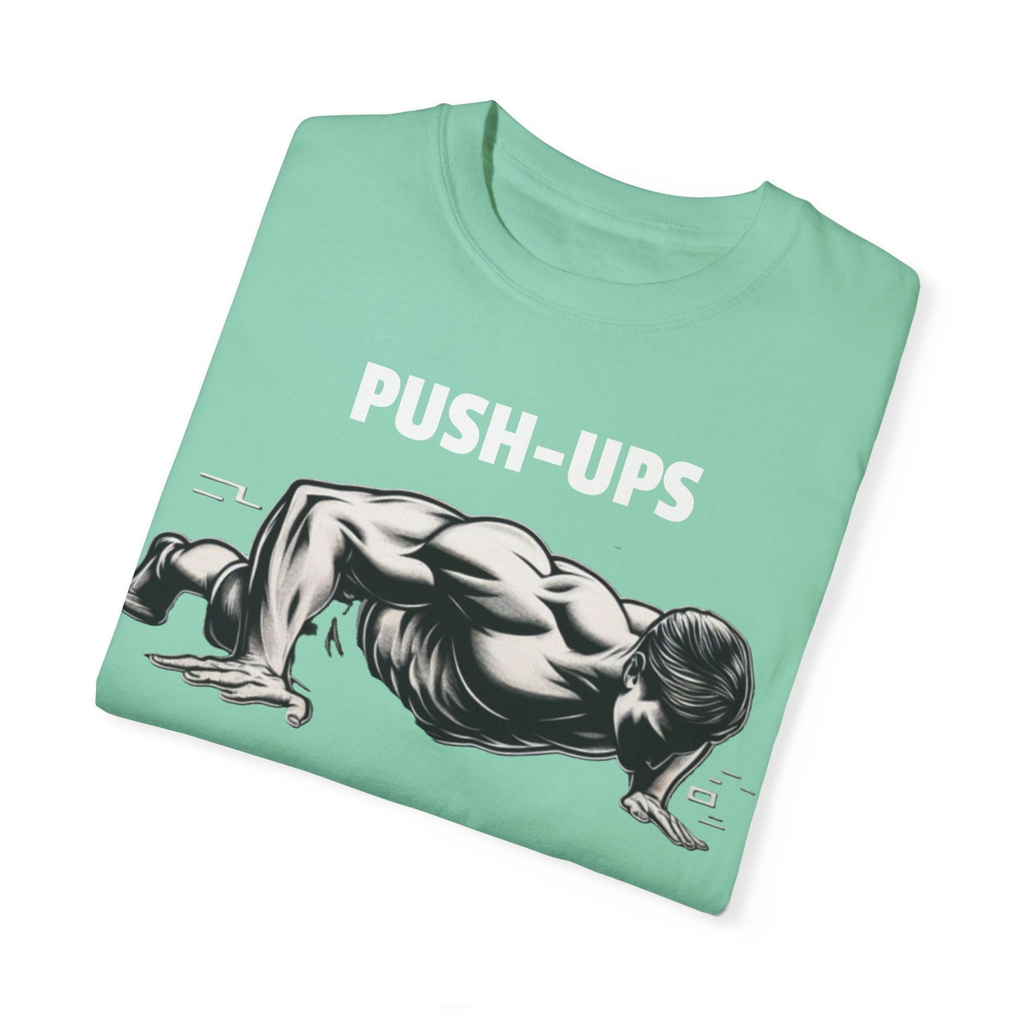 Pushups Everyday Solid Color Unisex Garment-Dyed T-shirt