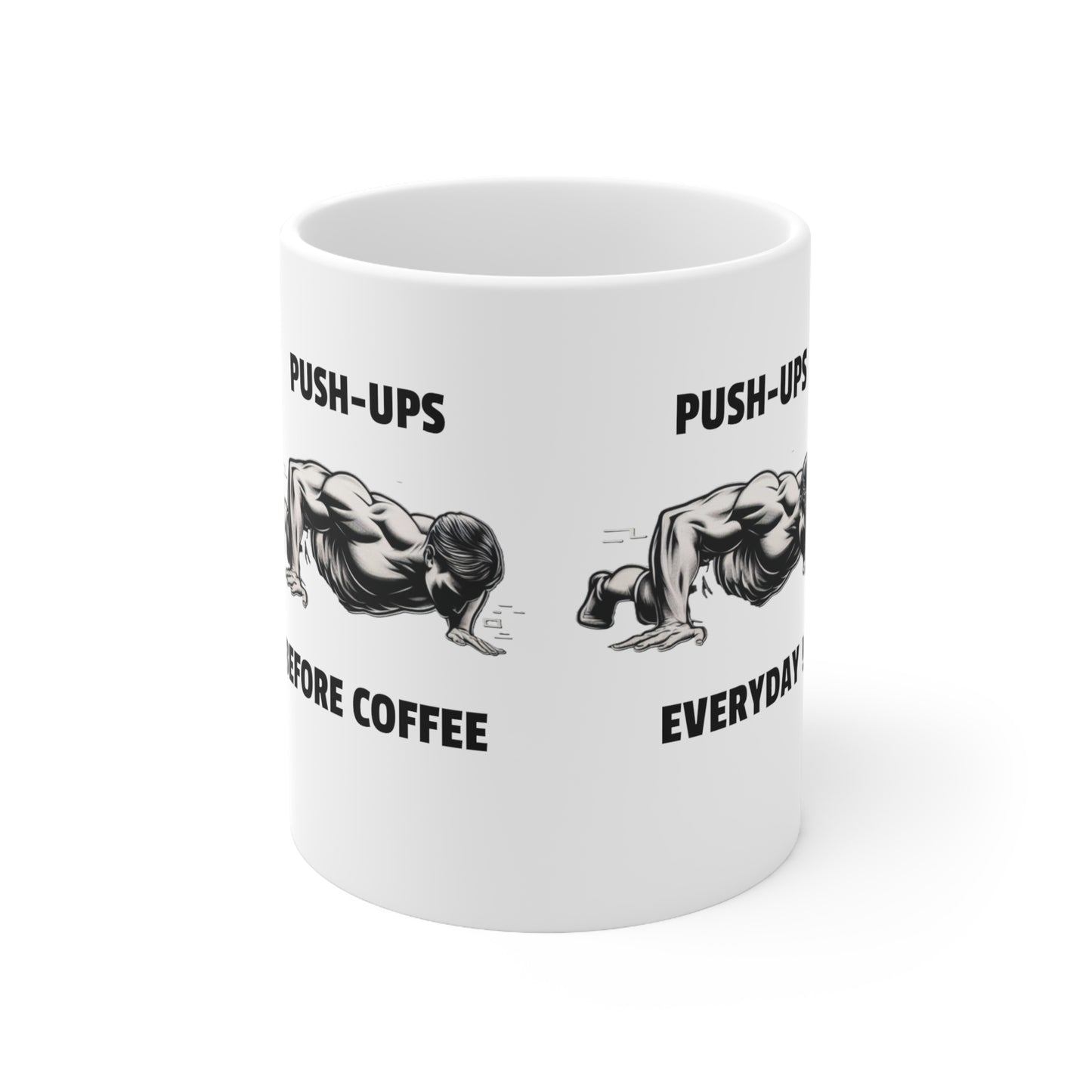 Pushups Everyday Ceramic Mug 11oz